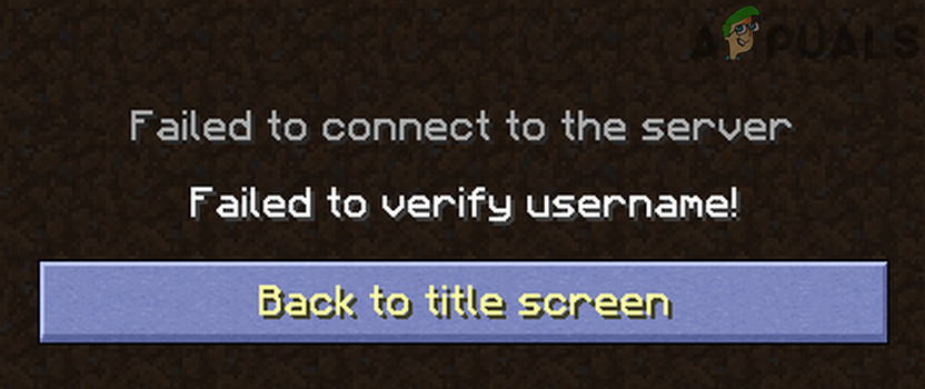 How To Fix Failed To Verify Username In Minecraft Appuals Com