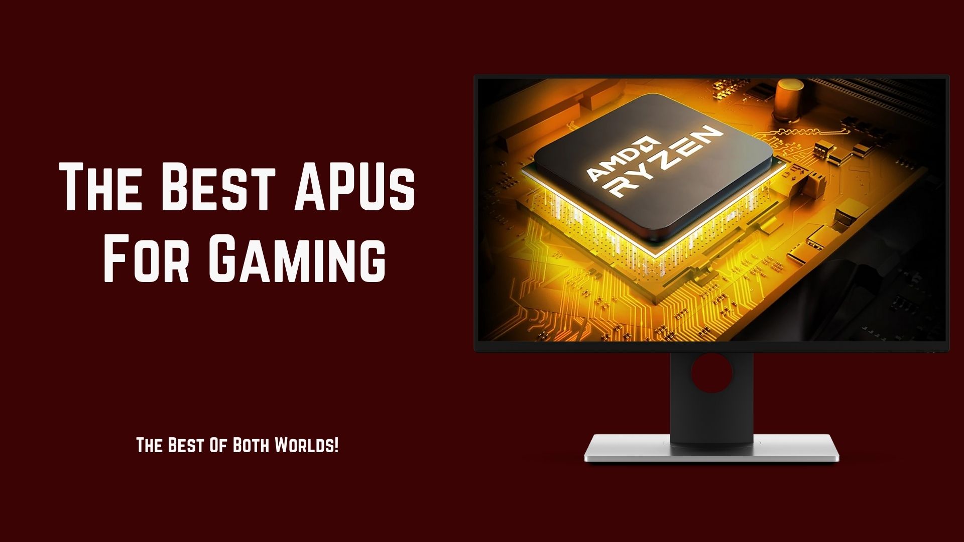 5 Best APUs For Your Budget Gaming PC In 2022