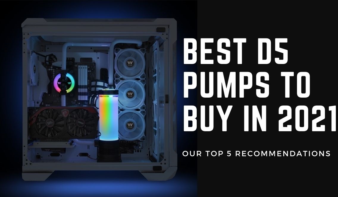 Best D5 and DDC Pumps For Custom Water Cooling