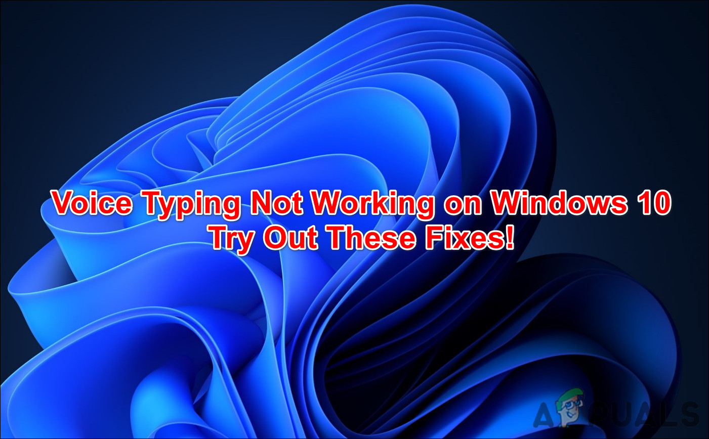 voice-typing-not-working-on-windows-try-these-fixes-appuals