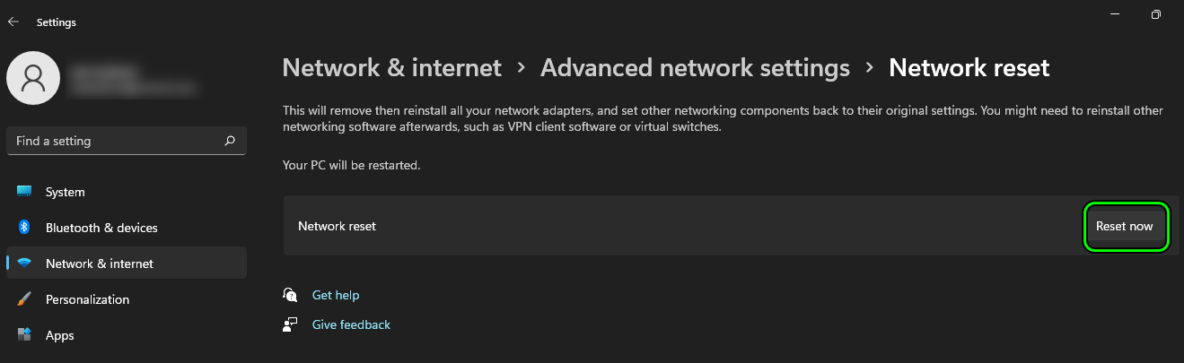Click on Reset Now in the Windows Network Settings