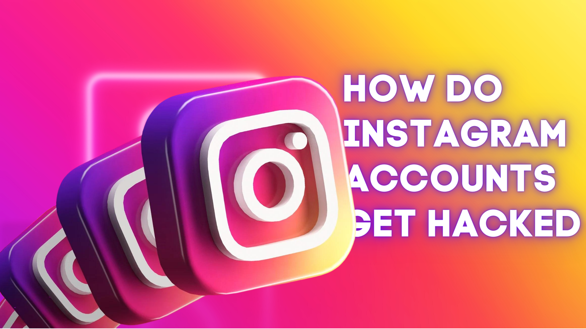how-do-instagram-accounts-get-hacked-explained-for-newbies