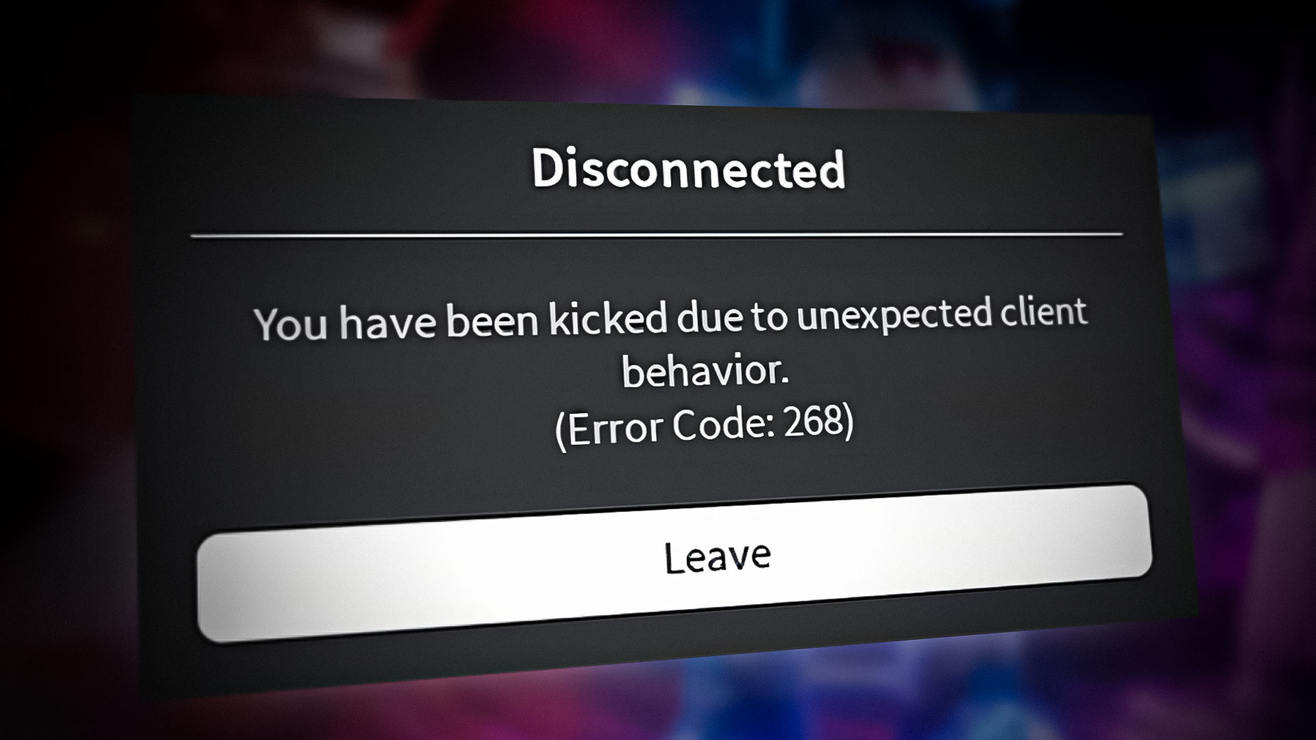 How to Fix Roblox Error Code 268: Kicked for Unexpected Client Behavior