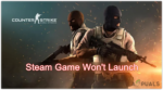 How to Fix Steam Games Not Launching Issue in Windows?