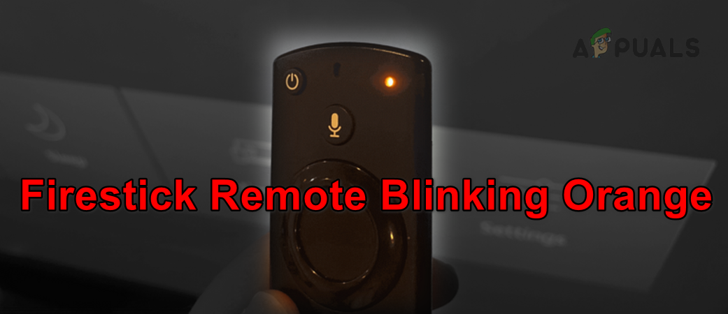 Firestick Remote Blinking Orange? Try these confirmed fixes