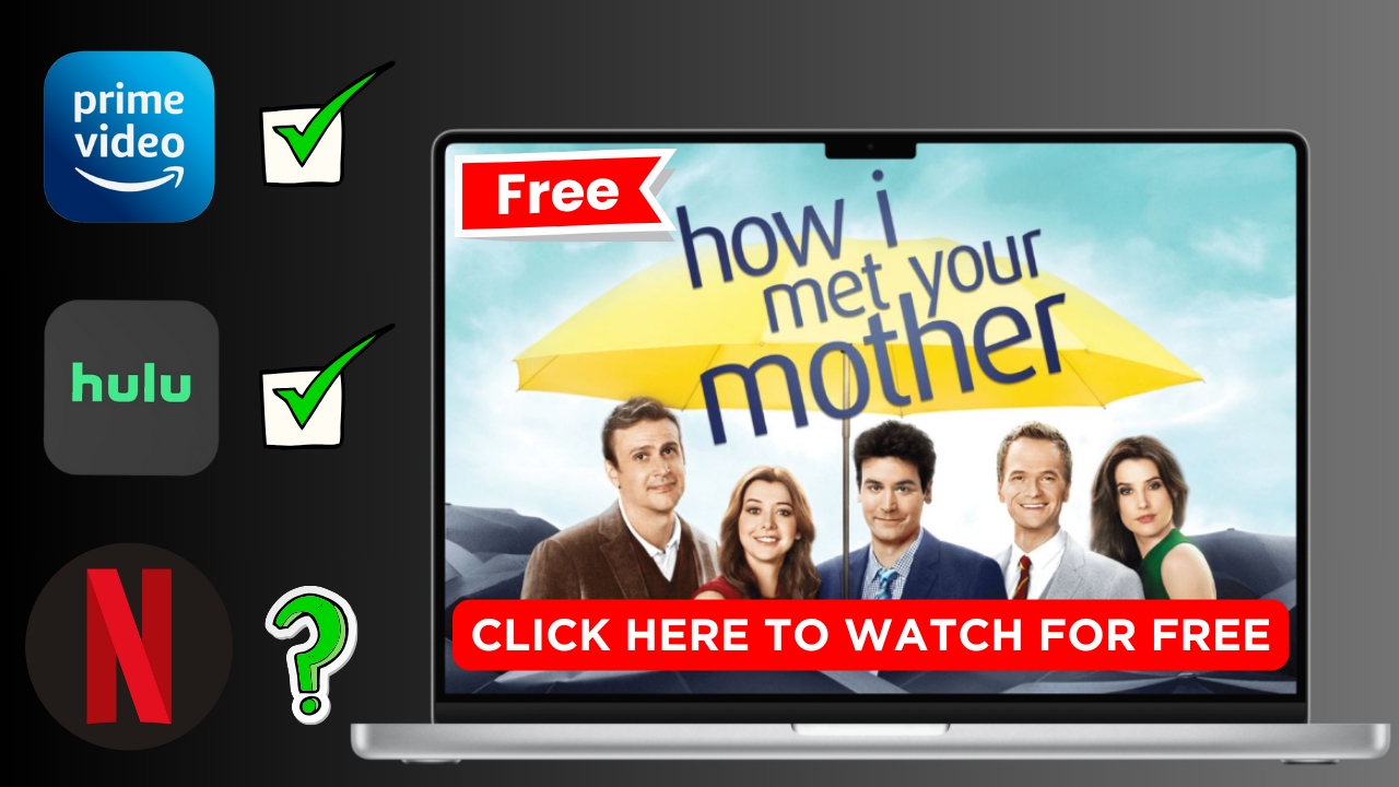 Is How I Met Your Mother on Netflix? (YES! How to stream in 2024)