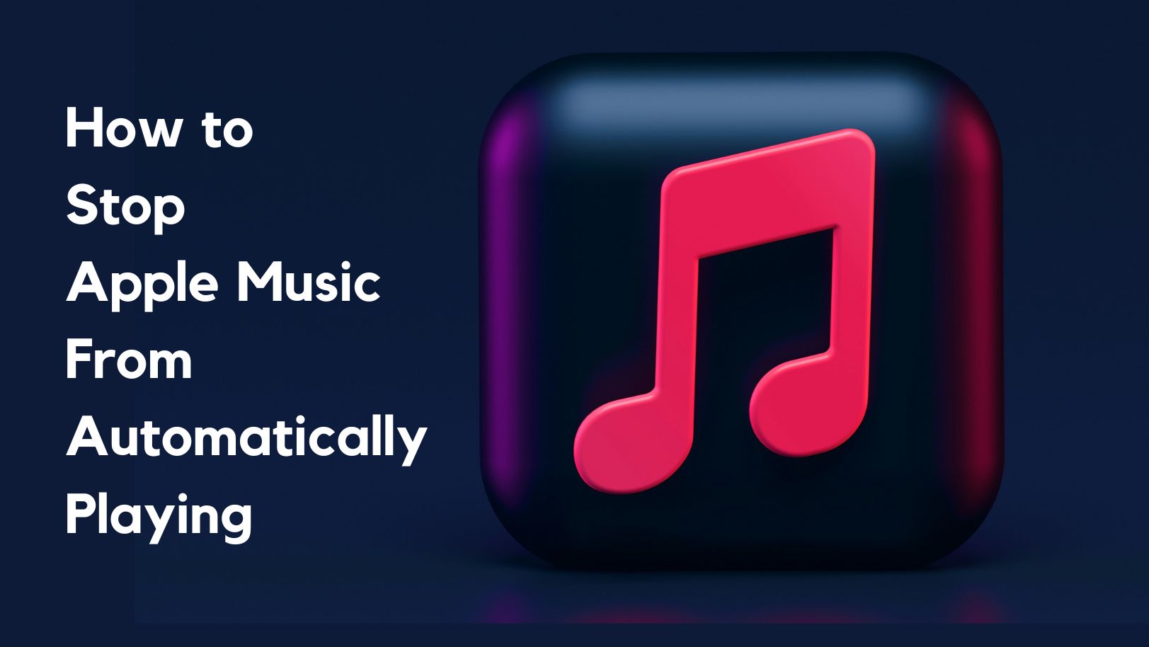 5-ways-to-stop-apple-music-from-automatically-playing