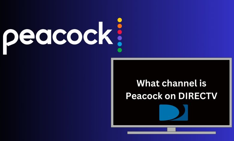 What channel is Peacock on DIRECTV