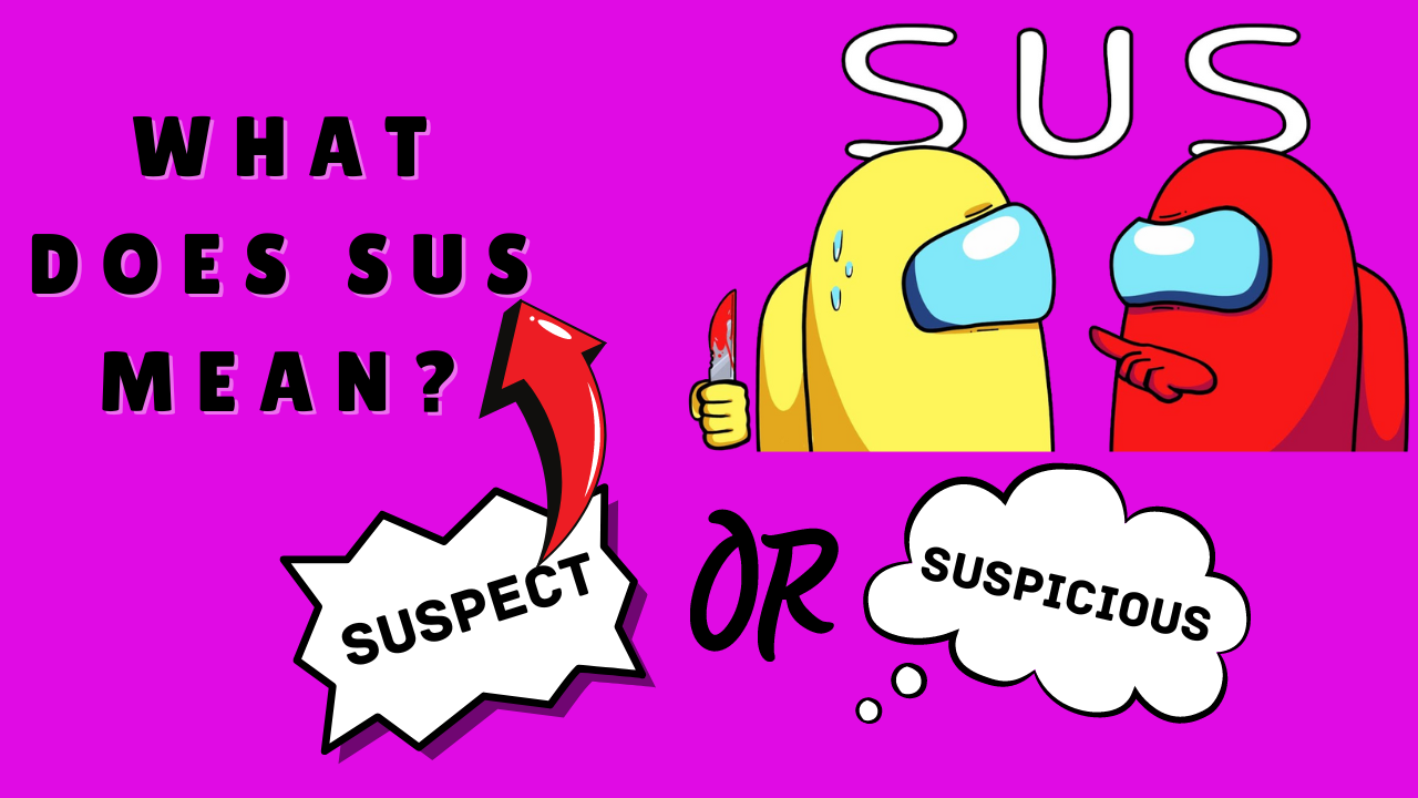 What Does Sus Mean & How Did it Popular? [2024]