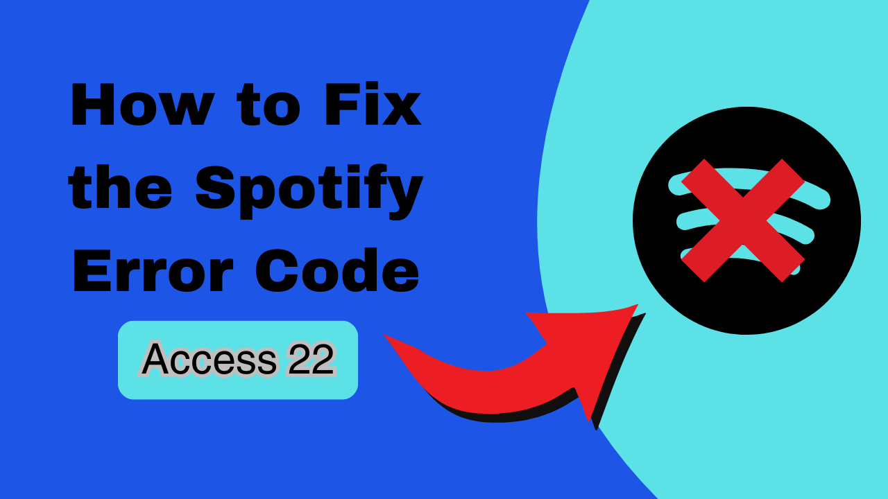 5 Easy Ways to Fix Spotify Error Code Access Point 22