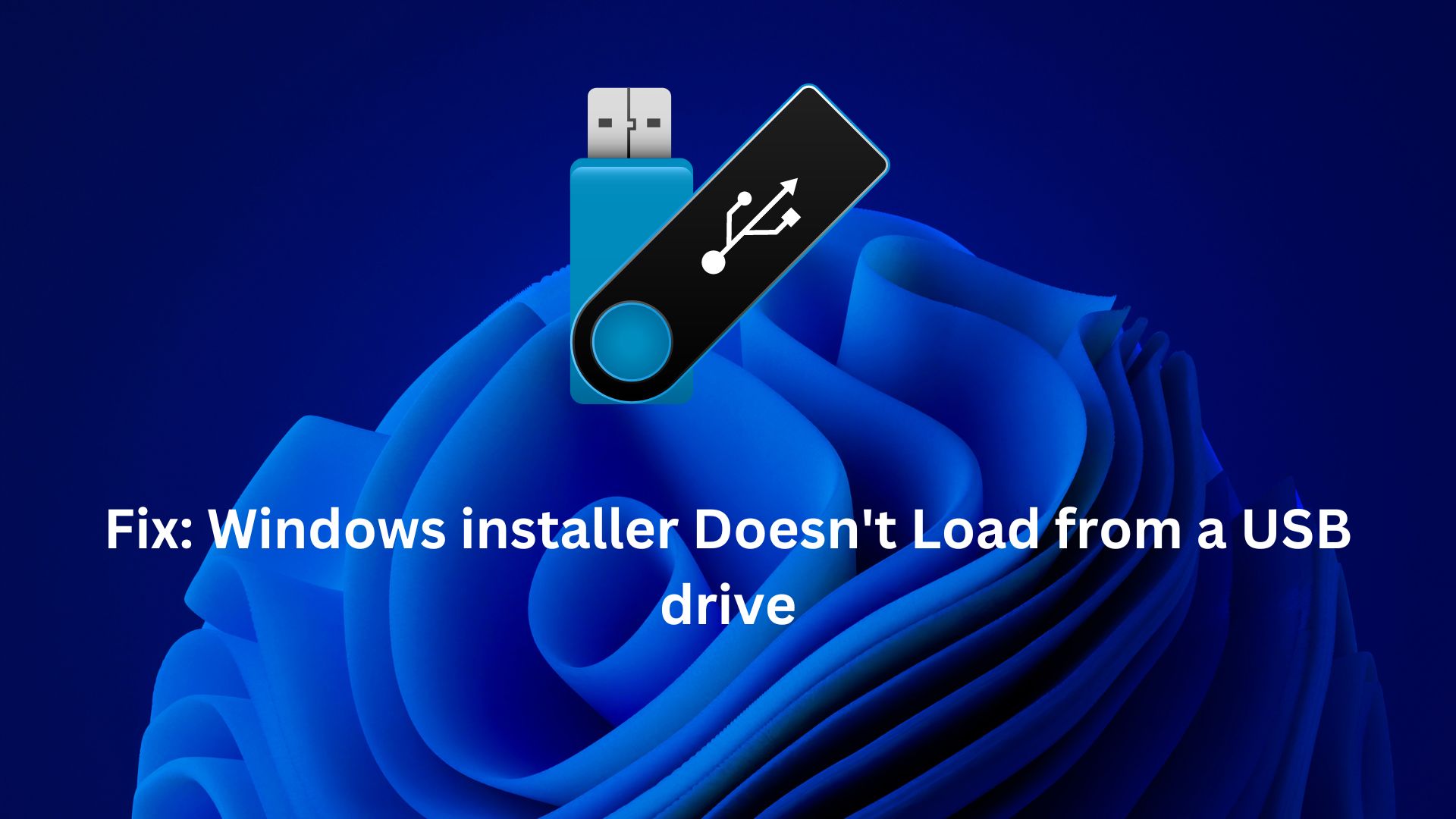 How to Fix a Windows Installer That Won’t Load from a USB Drive