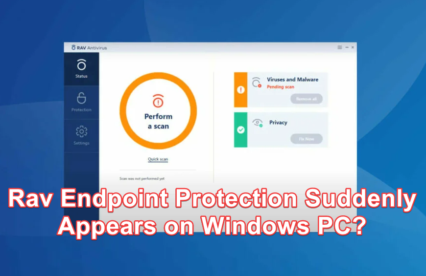 Unexpected RAV Antivirus Installation? Here&rsquo;s How to Uninstall It