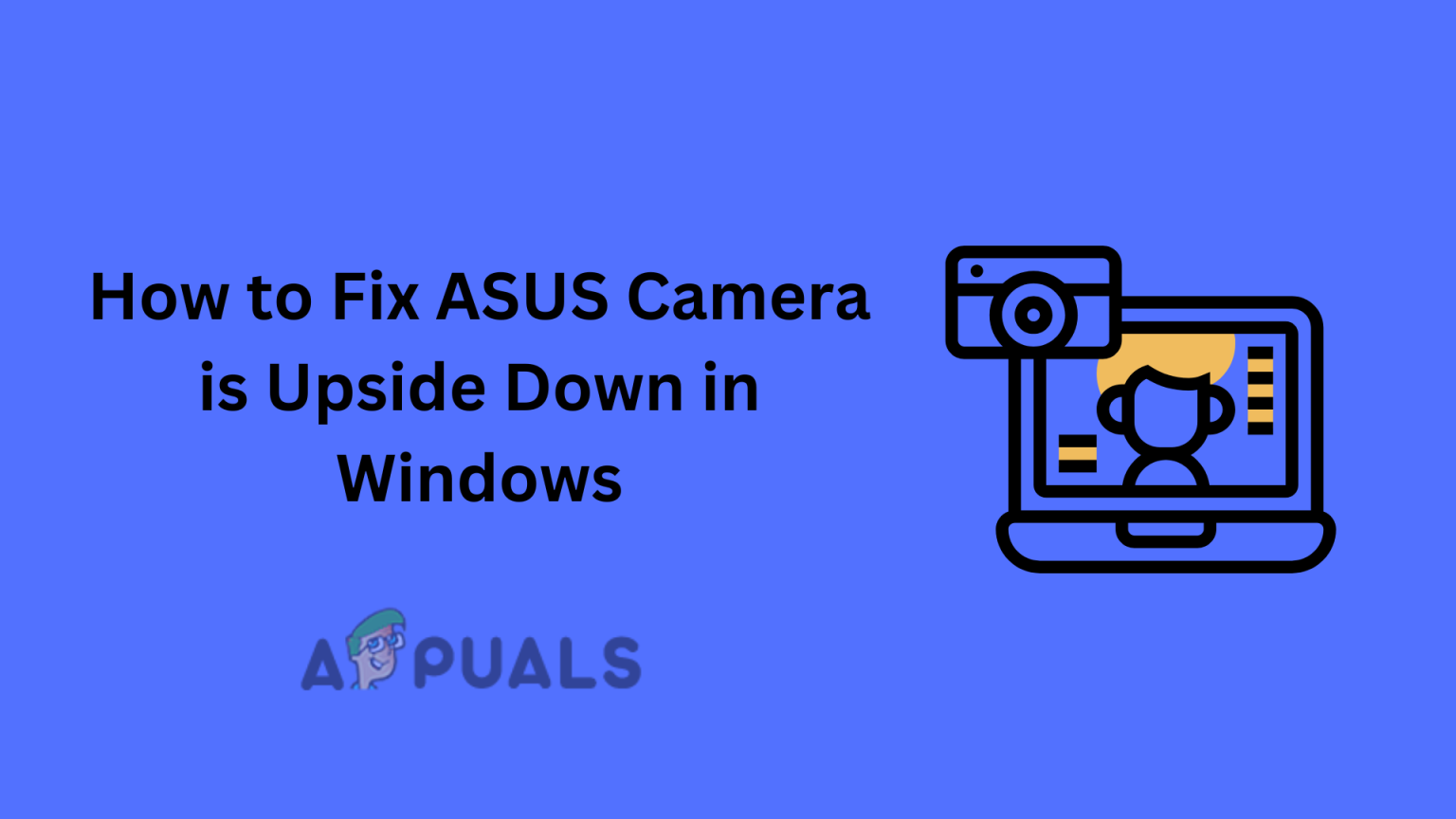 Fix: ASUS Camera is Upside Down in Windows